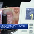 Video: BKPM Catat Realisasi Investasi RI 2023 di Rp1.418,9 Triliun