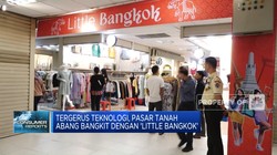 Video: Pasar Tanah Abang Bangkit Dengan 'Little Bangkok'
