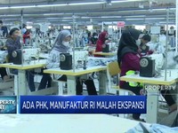 Video: Ada PHK, Manufaktur RI Malah Ekspansi