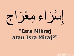 Tulisan Isra Mikraj atau Isra Miraj, Mana yang Benar?