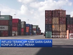 Video: Inflasi Terancam Naik Gara-Gara Konflik di Laut Merah