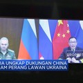 Video: Rusia Ungkap Dukungan China Dalam Perang Lawan Ukraina