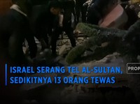 Israel Serang Tel Al-Sultan, Sedikitnya 13 Orang Tewas