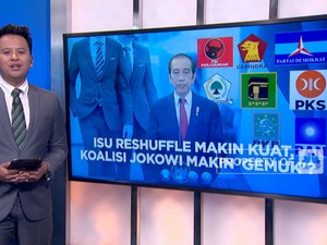 Video: Reshuffle Kabinet, Koalisi Jokowi Makin 'Gemuk'?