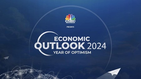 CNBC Indonesia Economic Outlook 2024 - Year of Optimism