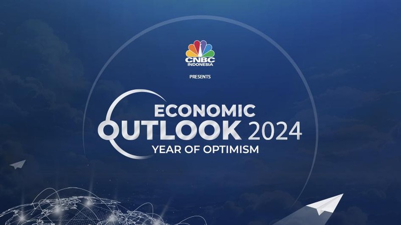 CNBC Indonesia Economic Outlook 2024 - Year of Optimism