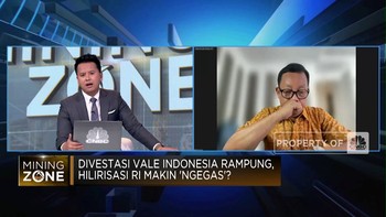 Video: RI Kuasai 34 % Saham Vale, Ini Tantangan yang Bakal Dihadapi