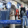 Video: Barang dari LN Dibatasi, Mendag Sebut Untuk Oleh-Oleh Diizinkan