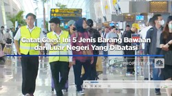 Video: Catat Gaes! Ini 5 Barang Bawaan dari Luar Negeri Yang Dibatasi