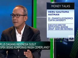 Video: Bukti Bisnis Korporasi Masih Menarik Meski Surplus Dagang Susut
