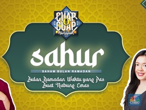 SAHUR: Bulan Ramadan Waktu Yang Pas Buat Nabung Emas?