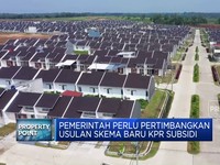 Video: Pemerintah Perlu Pertimbangkan Usulan Skema Baru KPR Subsidi