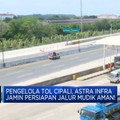 Video: Pengelola Tol Cipali, Astra Infra Jamin Jalur Mudik Aman!