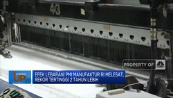 Video : Efek Lebaran! PMI Manufaktur RI Pecah Rekor