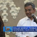 Video : Dollar Sempat Tembus Rp16.200, Wamenkeu Suahasil Bilang Gini