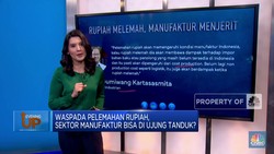 VIDEO : Waspada Pelemahan Rupiah, Sektor Manufaktur di Ujung Tanduk