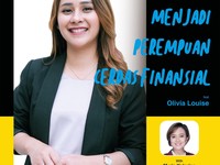 Menjadi Perempuan Cerdas Finansial ft Olivia Louise