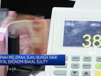 Video: Suku Bunga Naik & Rupiah Melemah, Sinyal Ekonomi Bakal Sulit?