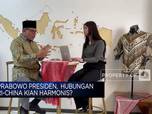 Video: Prabowo Presiden, Hubungan RI-China Kian Harmonis?