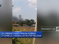 Gelombang Panas 'Makan Korban' di Kamboja, Pangkalan Militer Meledak