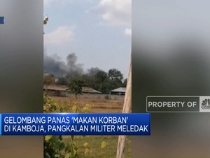 Gelombang Panas 'Makan Korban' di Kamboja, Pangkalan Militer Meledak