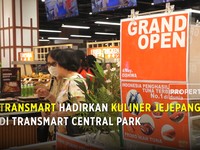 Video: Transmart Hadirkan Kuliner Jejepangan di Transmart Central Park