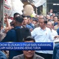 Video: Jokowi Blusukan di Karawang, Klaim Harga Bawang-Beras Turun