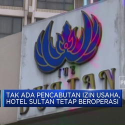 Video: Izin Usaha Tak Dicabut, Hotel Sultan Tetap Beroperasi