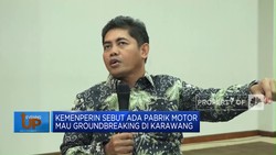 Video: Kemenperin: Ada Pabrik Motor Mau Groundbreaking di Karawang