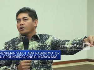 Video: Kemenperin: Ada Pabrik Motor Mau Groundbreaking di Karawang