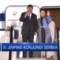Video: Xi Jinping Keliling Tiga Negara, Kini Tiba di Serbia