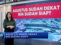 Video: Agustus Sudah Dekat, IKN Sudah Siap?