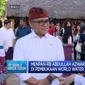 Menpan-RB Abdullah Azwar Anas Hadir di Pembukaan World Water Forum