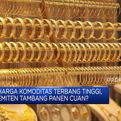 Video: Harga Komoditas Terbang Tinggi, Emiten Tambang Panen Cuan?