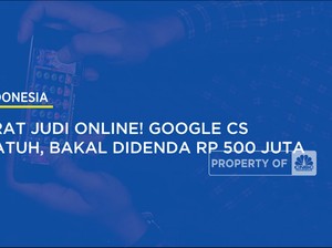 Darurat Judi Online! Google Cs Tak Patuh, Bakal Didenda Rp 500 Juta