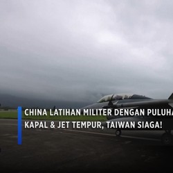 China Latihan Militer Dengan Puluhan Kapal & Jet Tempur, Taiwan Siaga!