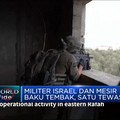 Video: Militer Israel & Mesir Baku Tembak, Satu Tewas