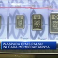 Video: Waspada Emas Palsu! Ini Cara Membedakannya