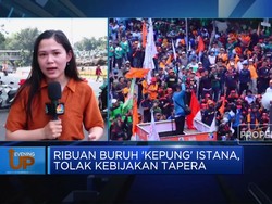 Video: Ribuan Buruh 'Kepung' Istana, Tolak Kebijakan Tapera
