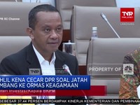 Video: Bahlil Dicecar DPR Soal Jatah Tambang ke Ormas Keagamaan