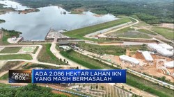 Video: Ada 2.086 Hektar Lahan IKN Yang Masih Bermasalah