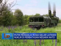 Putin Menggila! Rusia Gelar Latihan Nuklir di Perbatasan Negara Nato