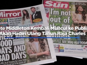 Kate Middleton Muncul ke Publik, Akan Hadiri Ulang Tahun Raja Charles