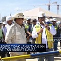 Video: Isu Prabowo Tak Lanjutkan IKN Mencuat, TKN Angkat Suara