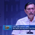 Video: Mau Jadi Raja EV Baterai Dunia, Luhut Minta Belajar ke China