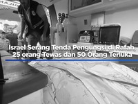 Israel Serang Tenda Pengungsi di Rafah, 25 Orang Tewas & 50 Terluka