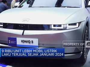 Video: 9 Ribu Unit Lebih Mobil Listrik Laku Terjual Sejak Januari 2024