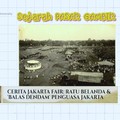 Cerita Jakarta Fair, Ratu Belanda & Balas Dendam Penguasa Jakarta