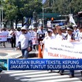 Video: Ratusan Buruh Tekstil Kepung Jakarta Tuntut Solusi Badai PHK!