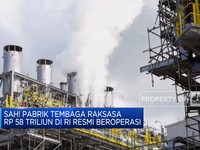 Video: Sah! Pabrik Tembaga Raksasa Rp58 Triliun di RI Resmi Beroperasi
